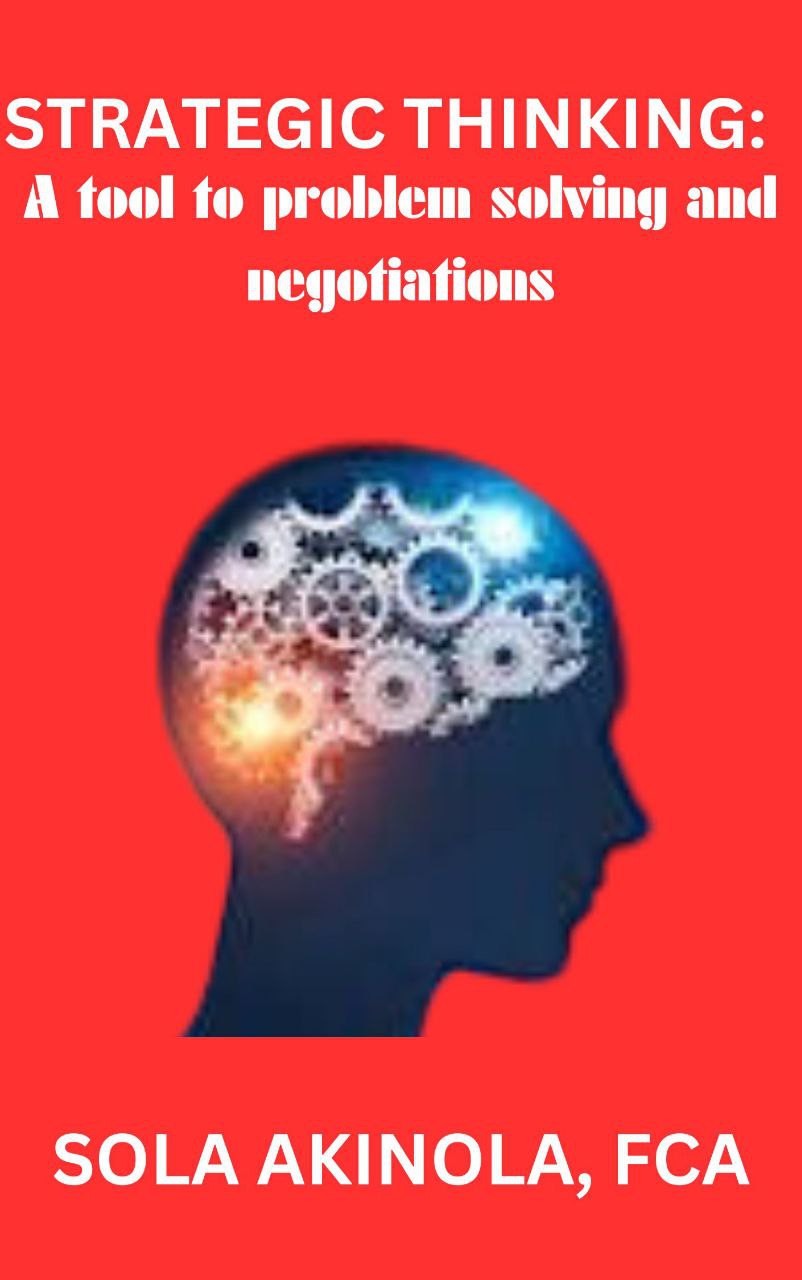 Strategic Thinking: A Tool To Problem Solving And Negotiation